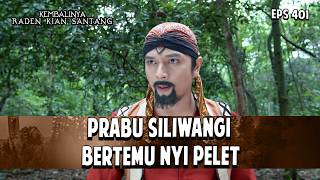 Prabu Siliwangi Bertemu Nyi Pelet | KEMBALINYA RADEN KIAN SANTANG | EPS. 401 | PART 1