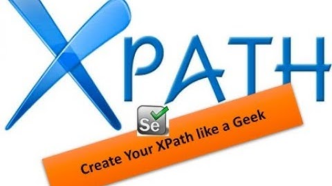 How to Become Genius in XPath in Selenium  - Session -18