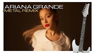 Ariana Grande - we can't be friends (METAL REMIX)