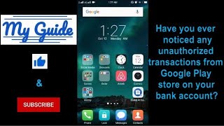 How to avoid unauthorized transactions from Google Play store on your bank account?