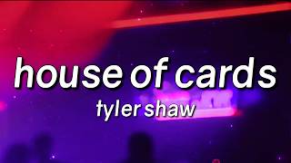 Tyler Shaw - House of Cards (Lyrics)