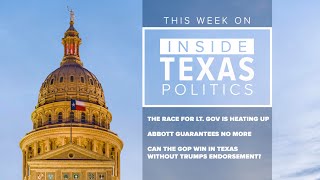 Famous Inside Texas Politics: The race for Lt. Gov. of Texas is heating up Profile