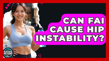 Can FAI Cause Hip Instability? - Running Beyond Limits