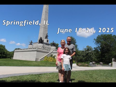 SPRINGFIELD, ILLINOIS - Video Journal of our time learning about Abe Lincoln; June 2025