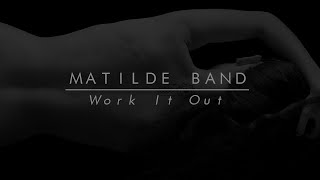 Video thumbnail of "Matilde Band - Work It Out (Audio)"