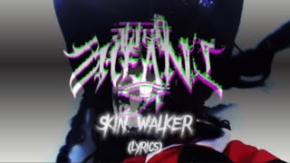 zheani - SKIN WALKER (lyrics)