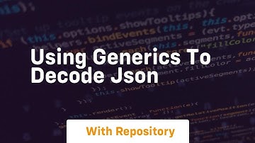 Using generics to decode json