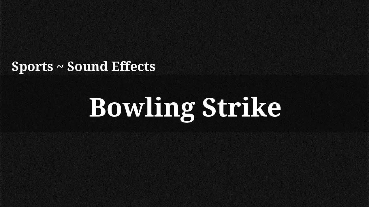 Bowling Strike / Sound Effect YouTube
