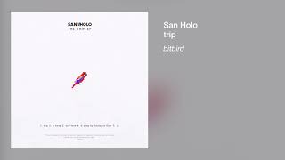 Video thumbnail of "San Holo - trip"
