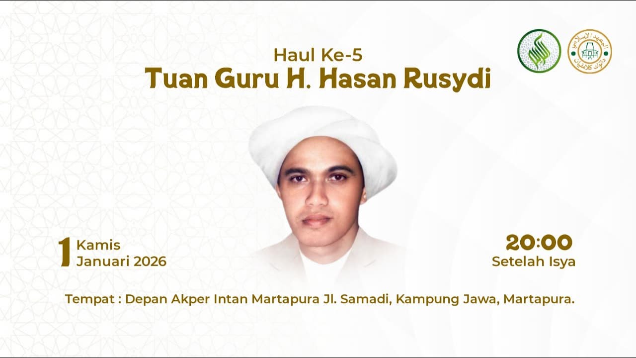 PERINGATAN HAUL KE-5 ABAH GURU H. HASAN RUSYDI BIN KH. HUSEIN QODRI