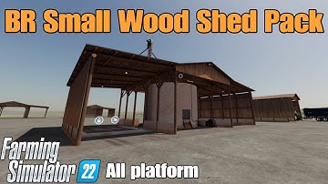 BR Small Wood Shed Pack  / FS22 mod for all platforms