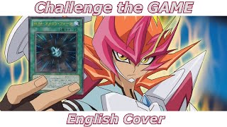 Challenge the GAME - Yu-Gi-Oh! Zexal ED 6 (English Cover)