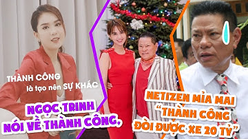 Ngọc Trinh nói về thành công, netizen mỉ.a m.ai 