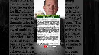 THE BOSS WHO GAVE AWAY $240 MILLION