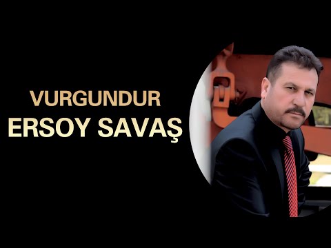 Ersoy Savaş - Vurgundur