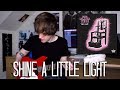 Shine A Little Light - The Black Keys Full Cover