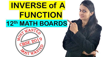 INVERSE OF A FUNCTION CLASS 12th CBSE/ISC - Relations And Functions Math Class XII