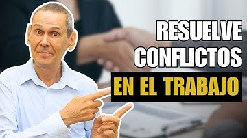 Técnicas Para Resolver Los Conflictos En El Trabajo | Daniel Colombo