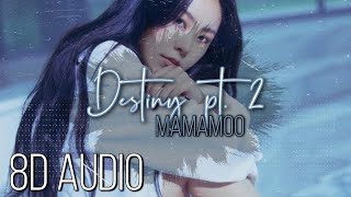 MAMAMOO (마마무) – 'DESTINY PART 2' 8D AUDIO [WEAR HEADPHONES 🎧]