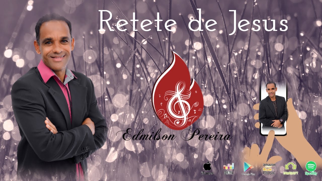 Edmilson Pereira  - Reteté de Jesus