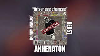 Akhenaton & Veust ft. Ibrahim Maalouf - Briser ses chances (Sans paroles)