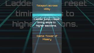 Tower Of Misery Obby Skip Trick Ladder Teleport