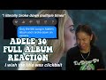 Adele ripping my heart out & shredding it into pieces for 48 minutes straight || ADELE 30 REACTION