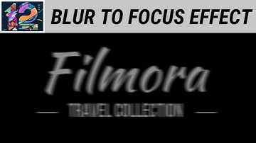 How to Make Text Blur to Focus Effect - Filmora Tutorial