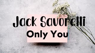 Jack Savoretti | Only You | Lyrics