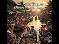 The River’s Romance (Floating Market in Bangkok) ... (I)