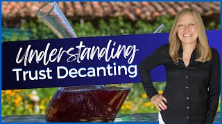 Understanding Trust Decanting with Samantha Fitzgerald | FL Estate Planning & Probate Lawyer