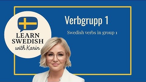Verbgrupp 1 - Swedish verbs in group 1