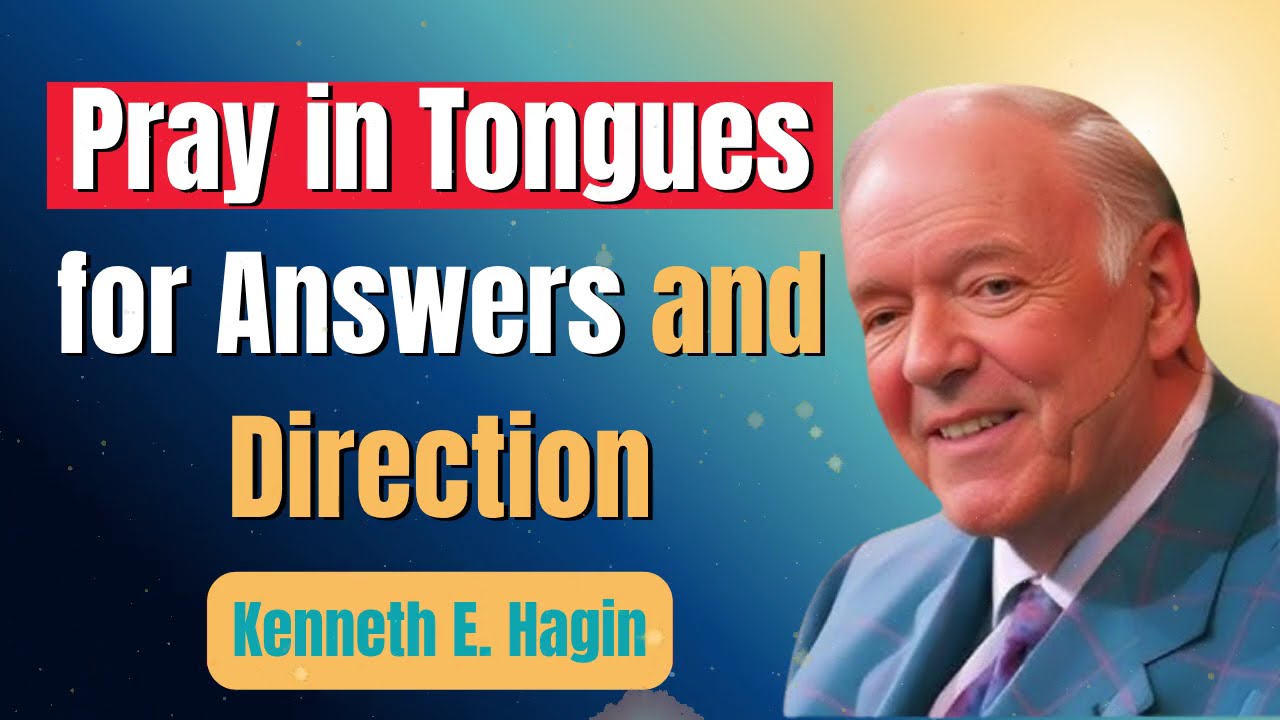 How to Pray in Tongues for Answers and Direction | Kenneth E Hagin 2025