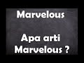 Apa arti kata Marvelous ?