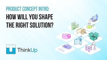 Product Concept Intro: How Will You Shape the Right Solution?