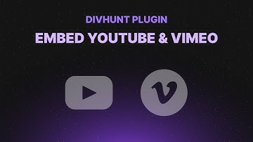 The Ultimate Guide to Embedding Videos | Divhunt Plugin for YouTube & Vimeo