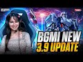 BGMI NEW UPDATE IS HERE😍PLAYING BGMI 3.9 UPDATE LIVE🥳 |#bgmilive #girlgamer #pubgmobile