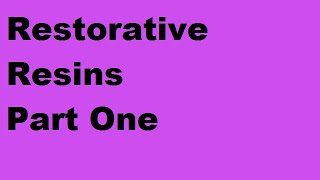 Restorative Resins Part 1