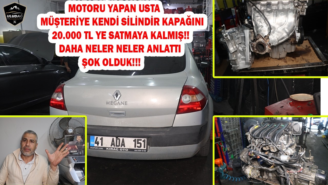 130.000 TL DOLANDIRILAN MÜŞTERİ ATEŞ ETTİ! (Renault Megane 2 1.6 16V Sıfır Motor Rektifiye)