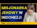 Szokujące Relacje Byłej Misjonarki Świadków Jehowy Z Indonezji mp3