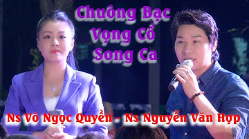 Chuông Bạc Vọng Cổ Song Ca Võ Ngọc Quyền - Nguyễn Văn Hợp Tân Cổ Tìm Em Nơi Đâu | Ca Cổ Bốn Phương