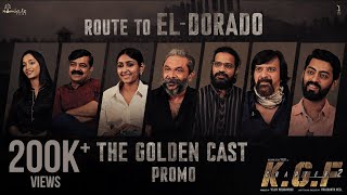 Route To EL- Dorado : The Golden Cast Promo | KGF 2 | Yash | Prashanth Neel | Vijay Kiragandur