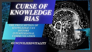 Curse of Knowledge / Cognitive Conservatism: Conformation Bias Series - 18