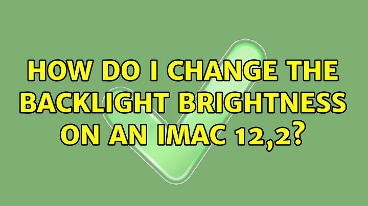 How do I change the backlight brightness on an iMac 12,2?