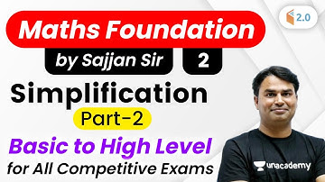 2:30 PM - All Competitive Exams | Maths Foundation by Sajjan Sir | Simplification (Part-2)