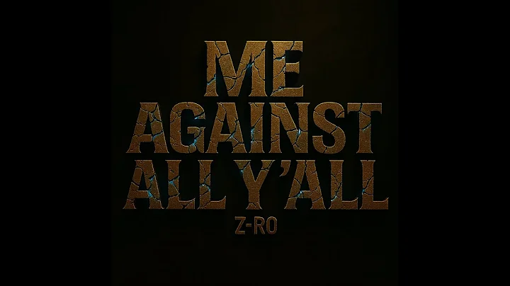 Z-Ro/ Me Against All Ya'll/ "Unappreciated"