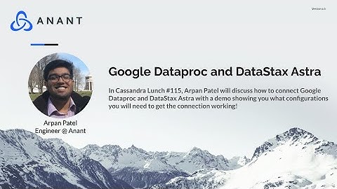 Apache Cassandra Lunch #115: Google Dataproc and DataStax Astra
