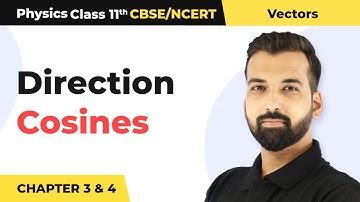 Direction Cosines - Vectors | Class 11 Physics