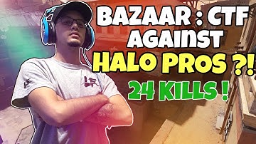 BAZAAR : CTF vs OG HALO PROS ?!