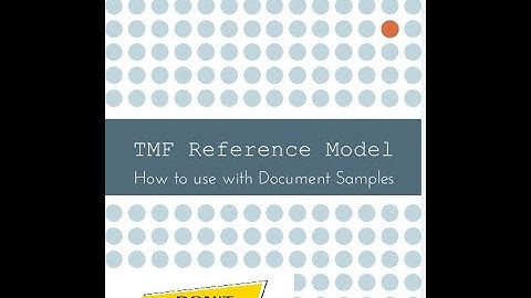 How to use the TMF Reference Model with Document Samples.